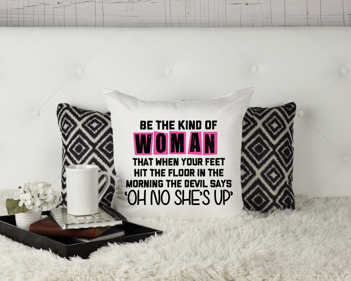 Be the Kind of Woman Pillow