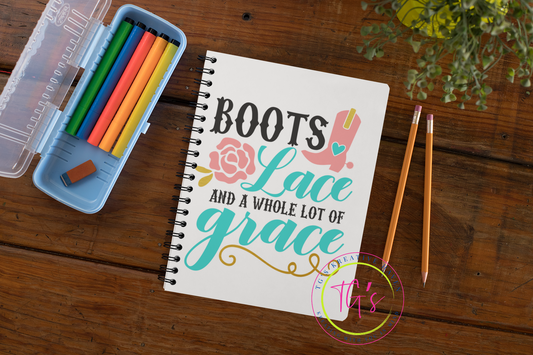 "Boots and Lace and A Whole Lot of Grace" Spiral Notebook