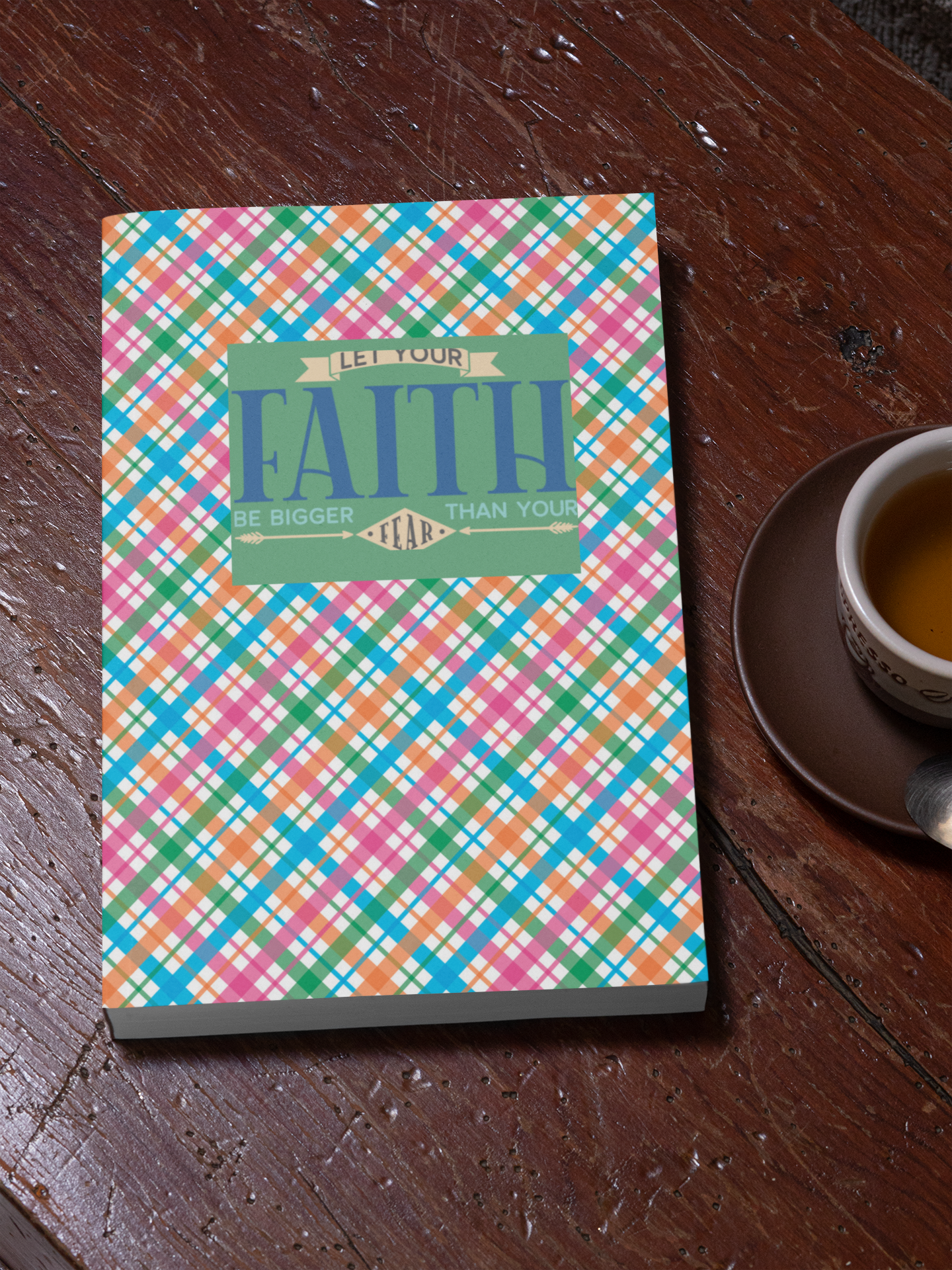 "Let Your Faith Be Bigger Than Your Fear" Notebook